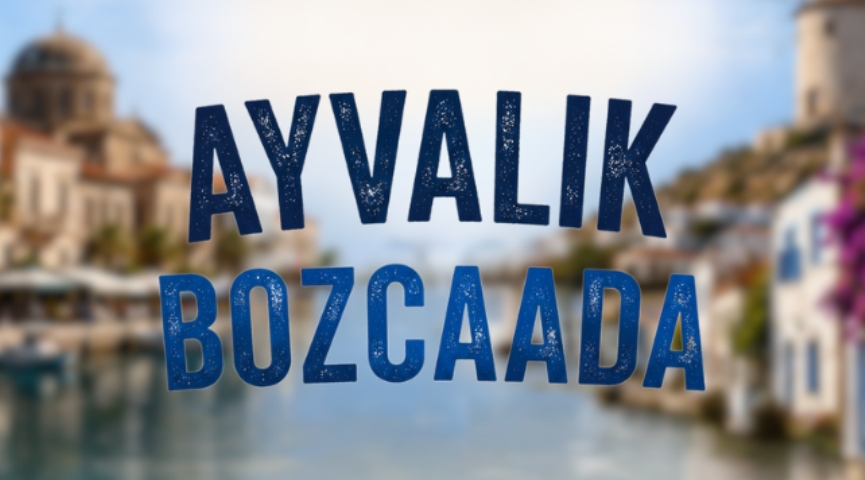 🌊🏝 Ayvalık– Bozcaada Turu 8-9 Ağustos 🏝🌊