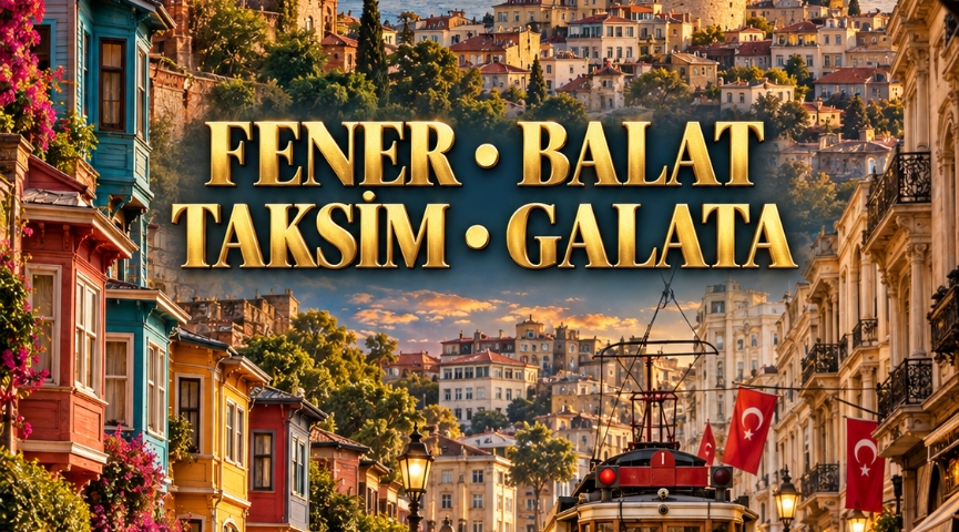 Günübirlik Fener -  Balat - Taksim - Galata Turu 31 Ekim