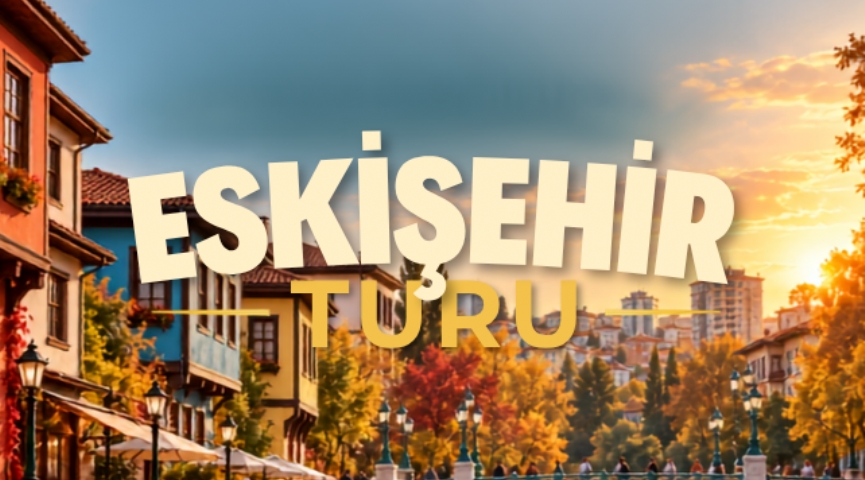 Eskişehir Turu 18 Ekim