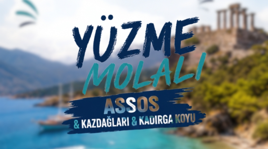 Yüzme Molalı Assos & Kazdağları & Kadırga Koyu 13 Haziran