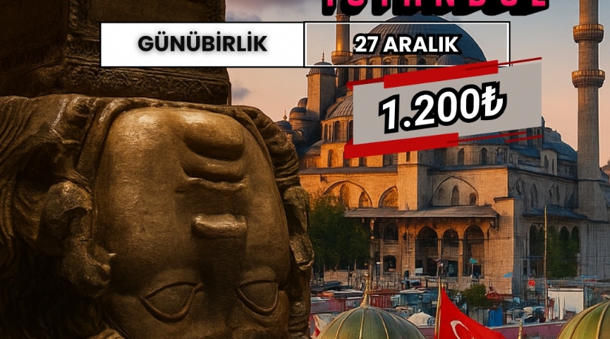 Günübirlik Tarihi Yarımada İstanbul Turu 15 Kasım