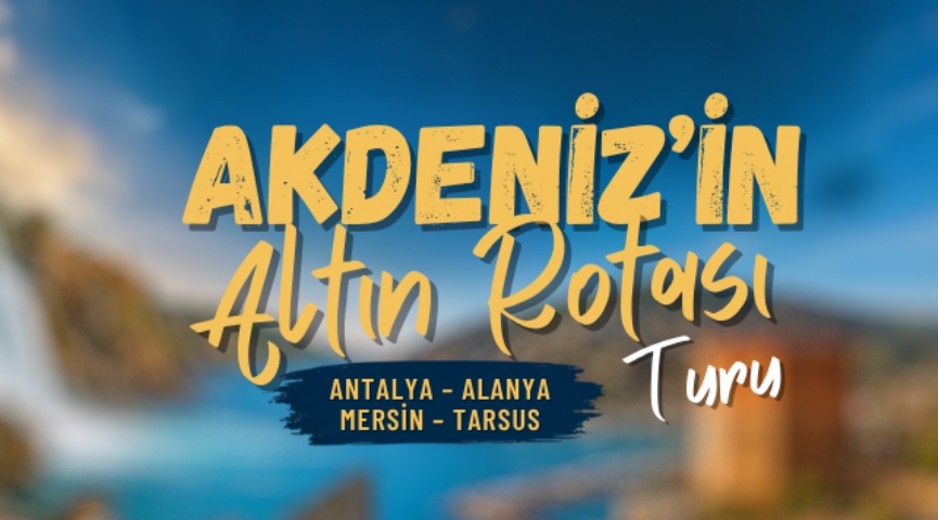 Akdeniz´in Altın Rotası Antalya & Mersin Turu