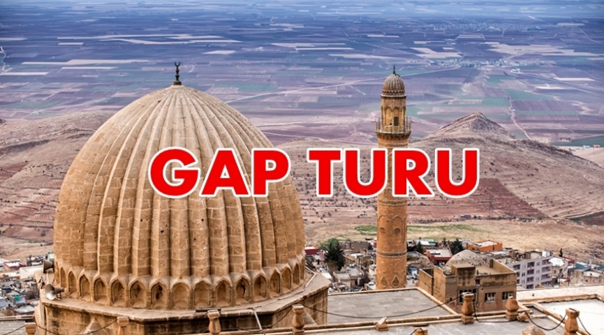 ADANA - KAPADOKYA FARKI İLE GAP TURU 19-26 EYLÜL 2023