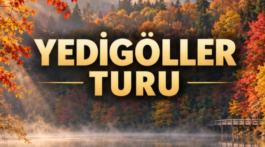 Günübirlik Yedigöller Turu 20 Eylül