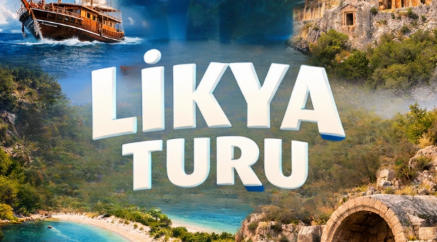 EGE´nin CENNETİ LİKYA TURU 28 TEMMUZ - 2 AĞUSTOS