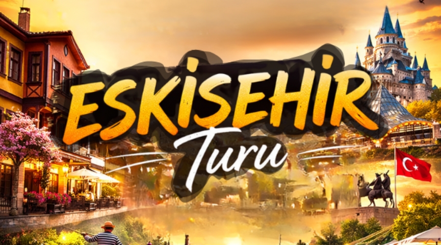 Günübirlik Eskişehir Turu 12 Nisan