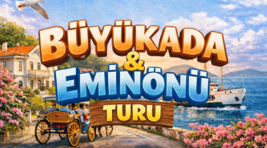 Büyükada & Eminönü Turu 24 Mayıs