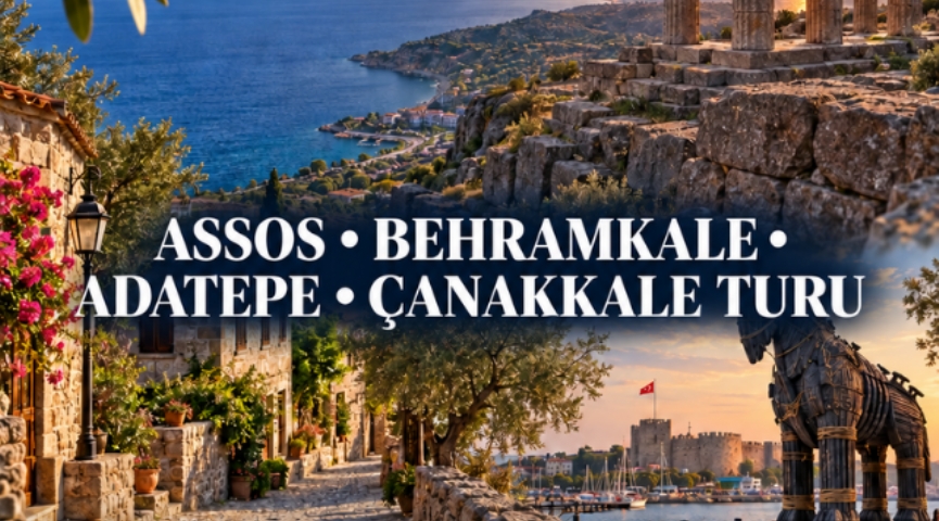 Assos • Behramkale • Adatepe • Çanakkale Turu 11 Ekim