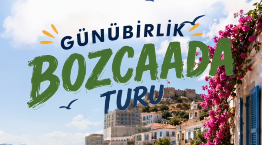 Günübirlik Bozcaada Turu 23 Mayıs