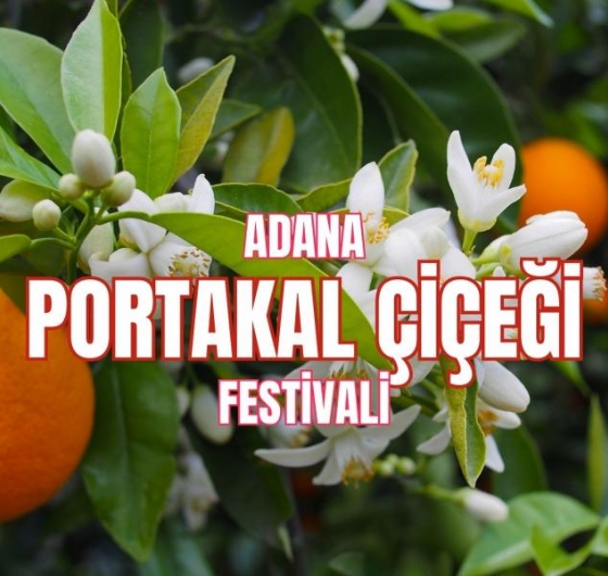 🍊Adana Portakal Çiçeği Festivali 3-5 Nisan🍊