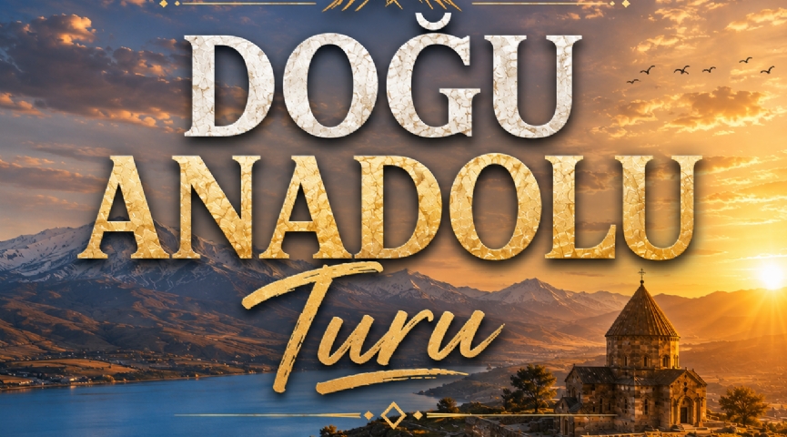 Görkemli Doğu Anadolu Turu 6-13 Eylül